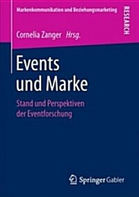 Events Und Marke: Stand Und Perspektiven Der Eventforschung (Paperback, 1. Aufl. 2018)