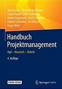 Handbuch Projektmanagement: Agil - Klassisch - Hybrid (Hardcover, 4, 4., Vollst. Ube)