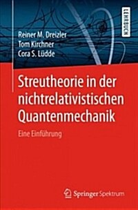 Streutheorie in Der Nichtrelativistischen Quantenmechanik: Eine Einf?rung (Paperback, 1. Aufl. 2018)