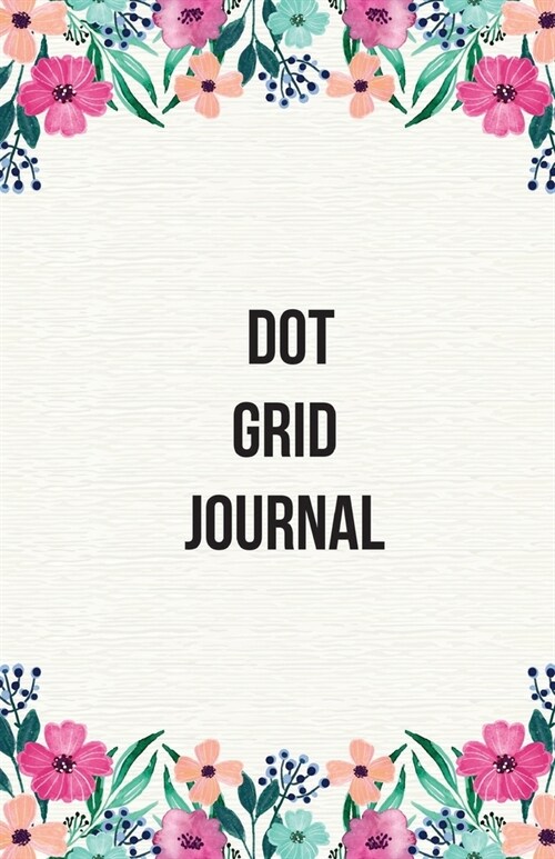 Dot grid Journal: Dot Grid Bullet Journal Notebook, Essentials Dot Matrix Planner Paper, 5.5 X 8.5 inch, Professionally Designed Hand Le (Paperback)