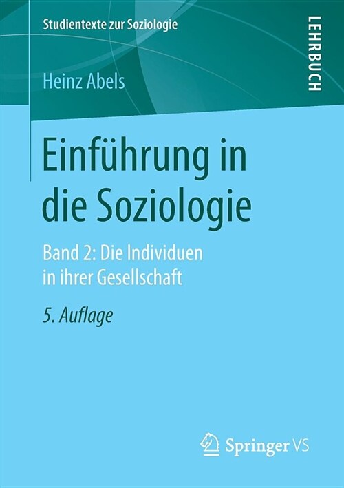 Einf?rung in Die Soziologie: Band 2: Die Individuen in Ihrer Gesellschaft (Paperback, 5, 5. Aufl. 2019)