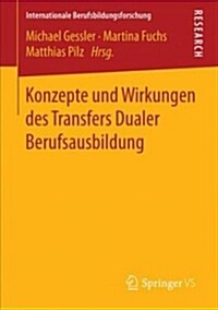 Konzepte Und Wirkungen Des Transfers Dualer Berufsausbildung (Paperback)
