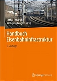 Handbuch Eisenbahninfrastruktur (Hardcover, 3, 3., Uberarb. U.)