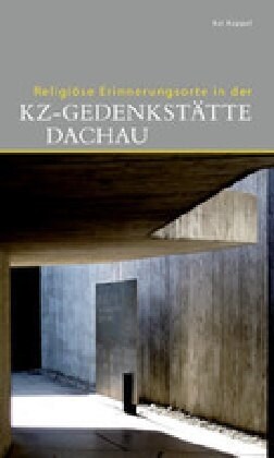 Religi?e Erinnerungsorte in Der Kz-gedenkst?te Dachau (Paperback)