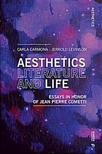 Aesthetics, Literature, and Life: Essays in Honor of Jean Pierre Cometti (Paperback)