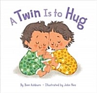 A Twin Is to Hug: A Picture Book (Hardcover)