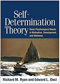 Self-Determination Theory: Basic Psychological Needs in Motivation, Development, and Wellness (Paperback)
