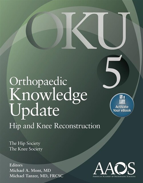 Orthopaedic Knowledge Update: Hip and Knee Reconstruction 5: Print + eBook with Multimedia (Paperback, 5)