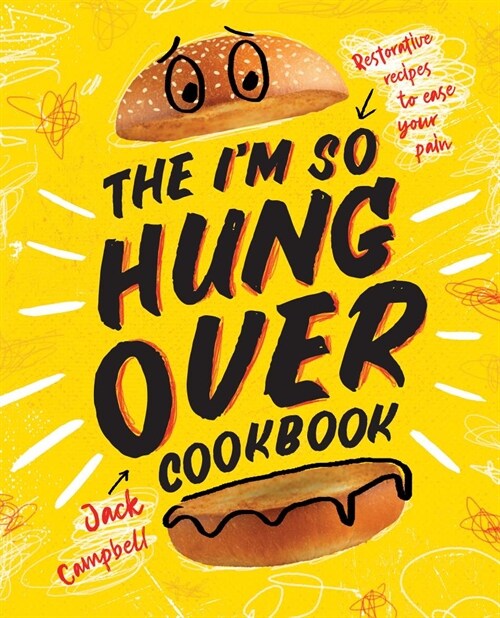 The Im-So-Hungover Cookbook: Restorative Recipes to Ease Your Pain (Hardcover)