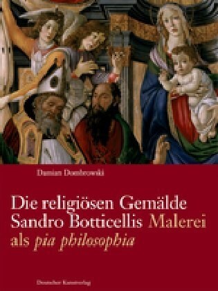 Die Religi?en Gem?de Sandro Botticellis: Malerei ALS pia Philosophia (Hardcover, 1., Auflage)