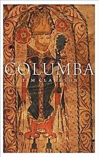 Columba : Pilgrim, Priest & Patron Saint (Paperback)