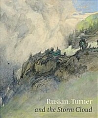 Ruskin, Turner & the Storm Cloud (Paperback)