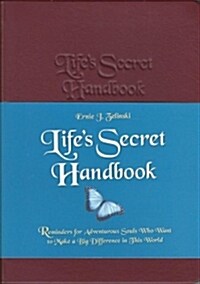 Lifes Secret Handbook: Reminders for Adventurous Souls Who Want to Make a Big Difference in This World (Leather)
