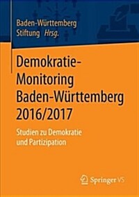 Demokratie-Monitoring Baden-W?ttemberg 2016/2017: Studien Zu Demokratie Und Partizipation (Paperback, 1. Aufl. 2019)