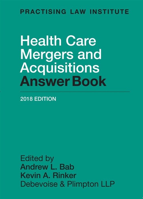 Health Care Mergers and Acquisitions Answer Book (Paperback)