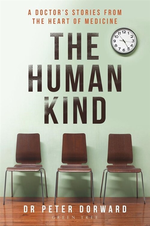 The Human Kind : A Doctors Stories From The Heart Of Medicine (Paperback)