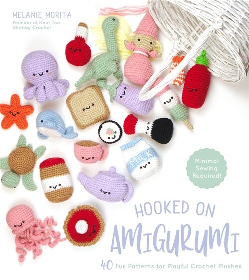 Hooked on Amigurumi: 40 Fun Patterns for Playful Crochet Plushes (Paperback)
