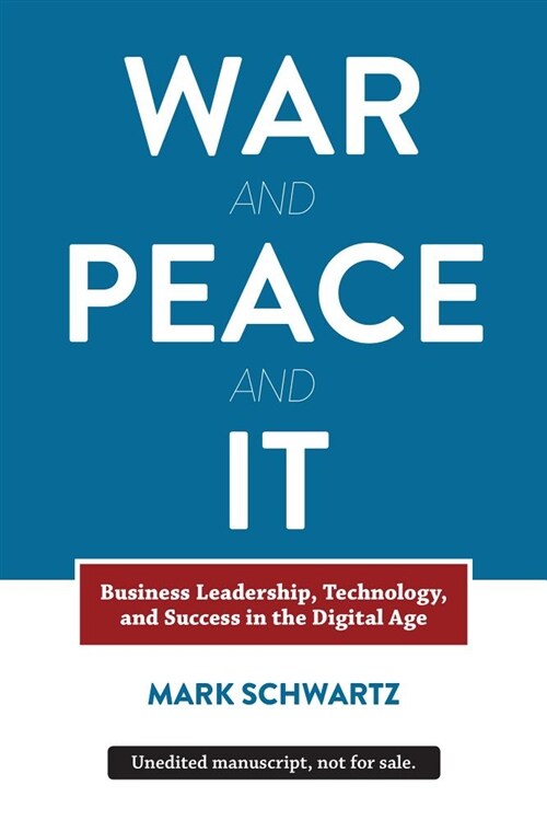 War and Peace and It: Business Leadership, Technology, and Success in the Digital Age (Paperback)