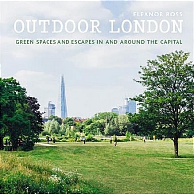 Outdoor London : Green spaces and escapes in and around the capital (Paperback, New Edition)