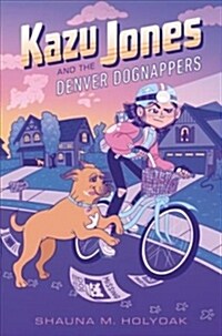 Kazu Jones and the Denver Dognappers (Hardcover)