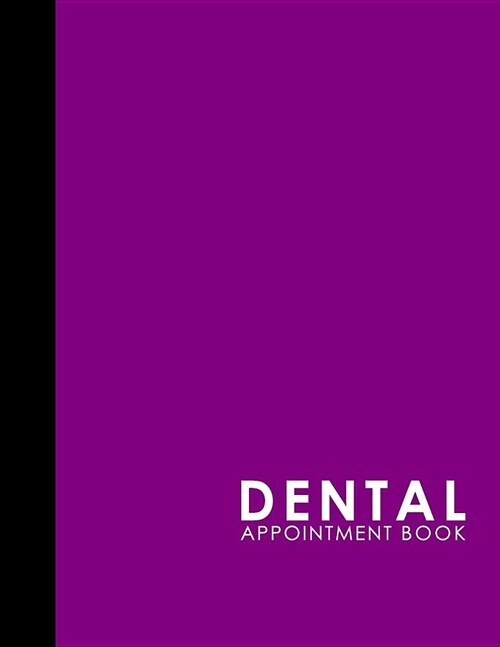 Dental Appointment Book: 7 Columns Appointment Desk Book, Appointment Scheduler, Daily Appointment Scheduler, Purple Cover (Paperback)