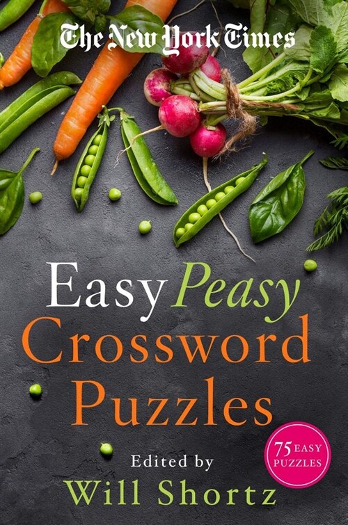 The New York Times Easy Peasy Crossword Puzzles: 75 Easy Puzzles (Paperback)