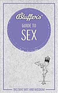 Bluffers Guide to Sex (Paperback)