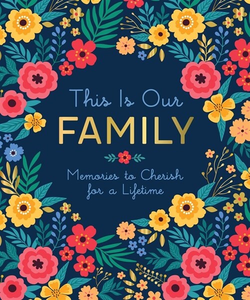 This Is Our Family: Memories to Cherish for a Lifetime (Hardcover)