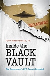 Inside the Black Vault: The Governments UFO Secrets Revealed (Paperback)