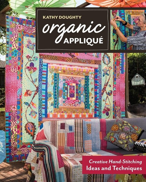 Organic Appliqu? Creative Hand-Stitching Ideas and Techniques (Paperback)