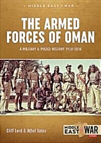 The Armed Forces of the Gulf States : Volume 2. Oman, 1921-2012 (Paperback)