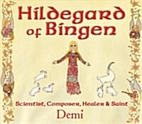Hildegard of Bingen: Scientist, Composer, Healer, and Saint (Hardcover)