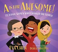 A is for awesome : 23 iconic women who changed the world