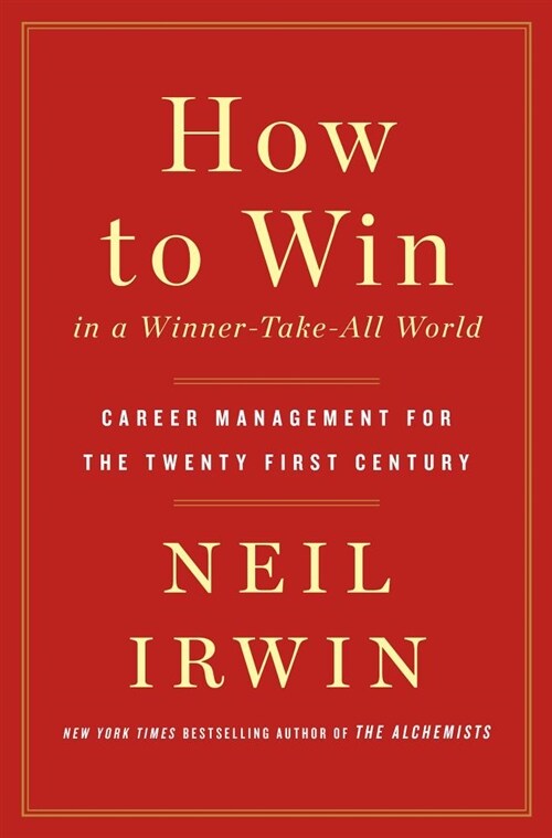 How to Win in a Winner-Take-All World: The Definitive Guide to Adapting and Succeeding in High-Performance Careers (Hardcover)