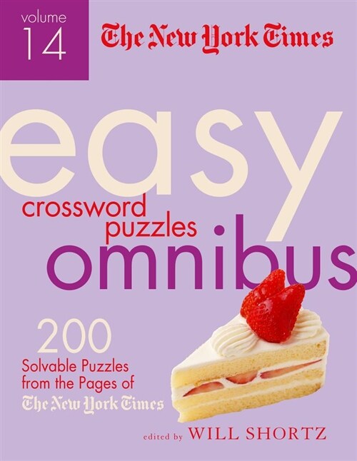 The New York Times Easy Crossword Puzzle Omnibus Volume 14: 200 Solvable Puzzles from the Pages of the New York Times (Paperback)