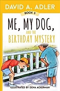 Me, My Dog, and the Birthday Mystery (Hardcover)