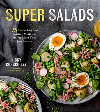 Seriously Good Salads: Creative Flavor Combinations for Nutritious, Satisfying Meals (Paperback)