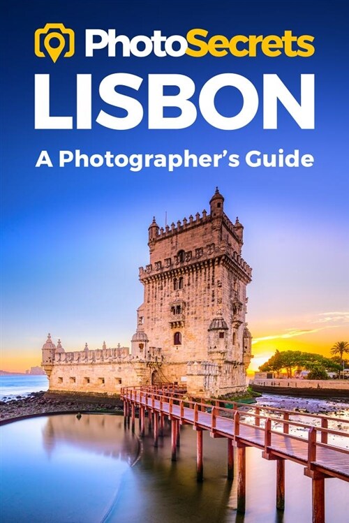 Photosecrets Lisbon: Where to Take Pictures: A Photographers Guide to the Best Photography Spots (Paperback)