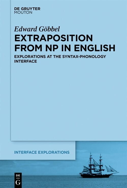 Extraposition from NP in English: Explorations at the Syntax-Phonology Interface (Hardcover)