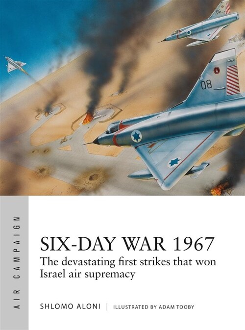 Six-Day War 1967 : Operation Focus and the 12 hours that changed the Middle East (Paperback)