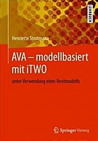Ava - Modellbasiert Mit Itwo: Unter Verwendung Eines Revitmodells (Paperback, 1. Aufl. 2018)