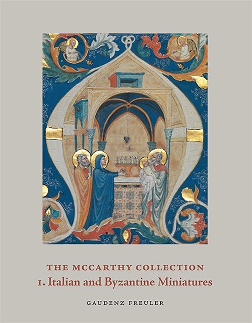 The McCarthy Collection : Volume I: Italian and Byzantine Miniatures (Hardcover)