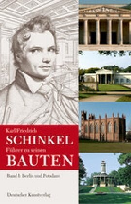 Karl Friedrich Schinkel. F?rer Zu Seinen Bauten: Band 1: Berlin Und Potsdam (Paperback, 4)