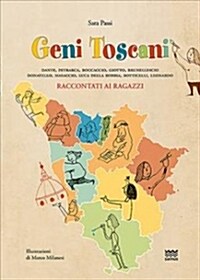 Geni Toscani: Dante, Petrarca, Boccaccio, Giotto, Brunelleschi, Donatello, Masaccio, Luca Della Robbia, Botticelli, Leonardo Raccont (Paperback)