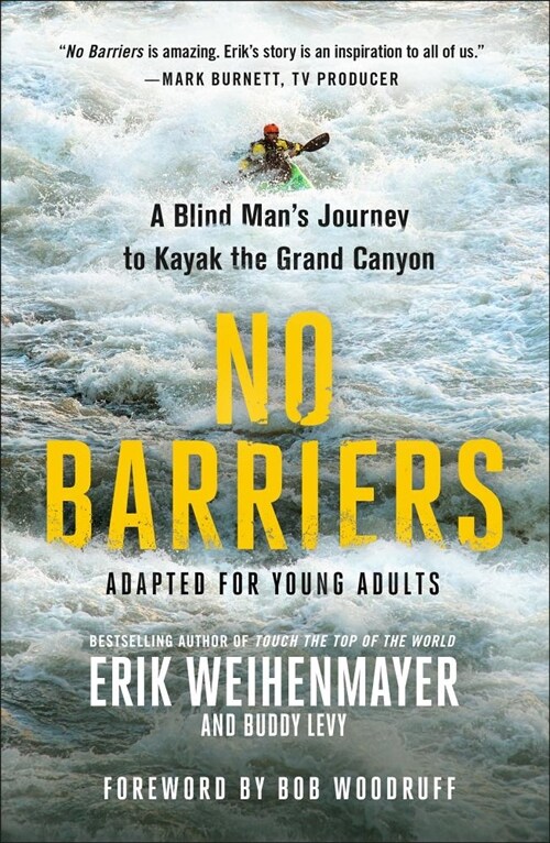 No Barriers (the Young Adult Adaptation): A Blind Mans Journey to Kayak the Grand Canyon (Paperback)