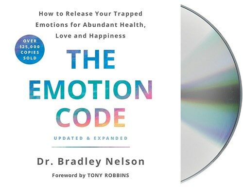 The Emotion Code: How to Release Your Trapped Emotions for Abundant Health, Love, and Happiness (Updated and Expanded Edition) (Audio CD)