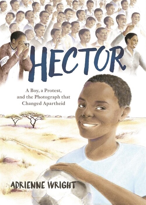 Hector: A Boy, a Protest, and the Photograph That Changed Apartheid (Hardcover)