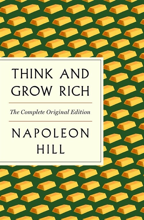 Think and Grow Rich: The Complete Original Edition Plus Bonus Material: (a GPS Guide to Life) (Paperback)