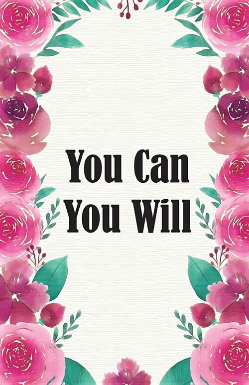 You Can You Will: Dot Grid Bullet Journal Notebook, Essentials Dot Matrix Planner Paper, 5.5 X 8.5 inch, Professionally Designed Hand Le (Paperback)