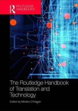 The Routledge Handbook of Translation and Technology (Hardcover)